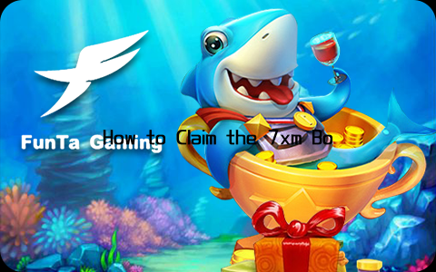 How to Claim the 7xm BonusClaiming the 7xm bonus is a simple process